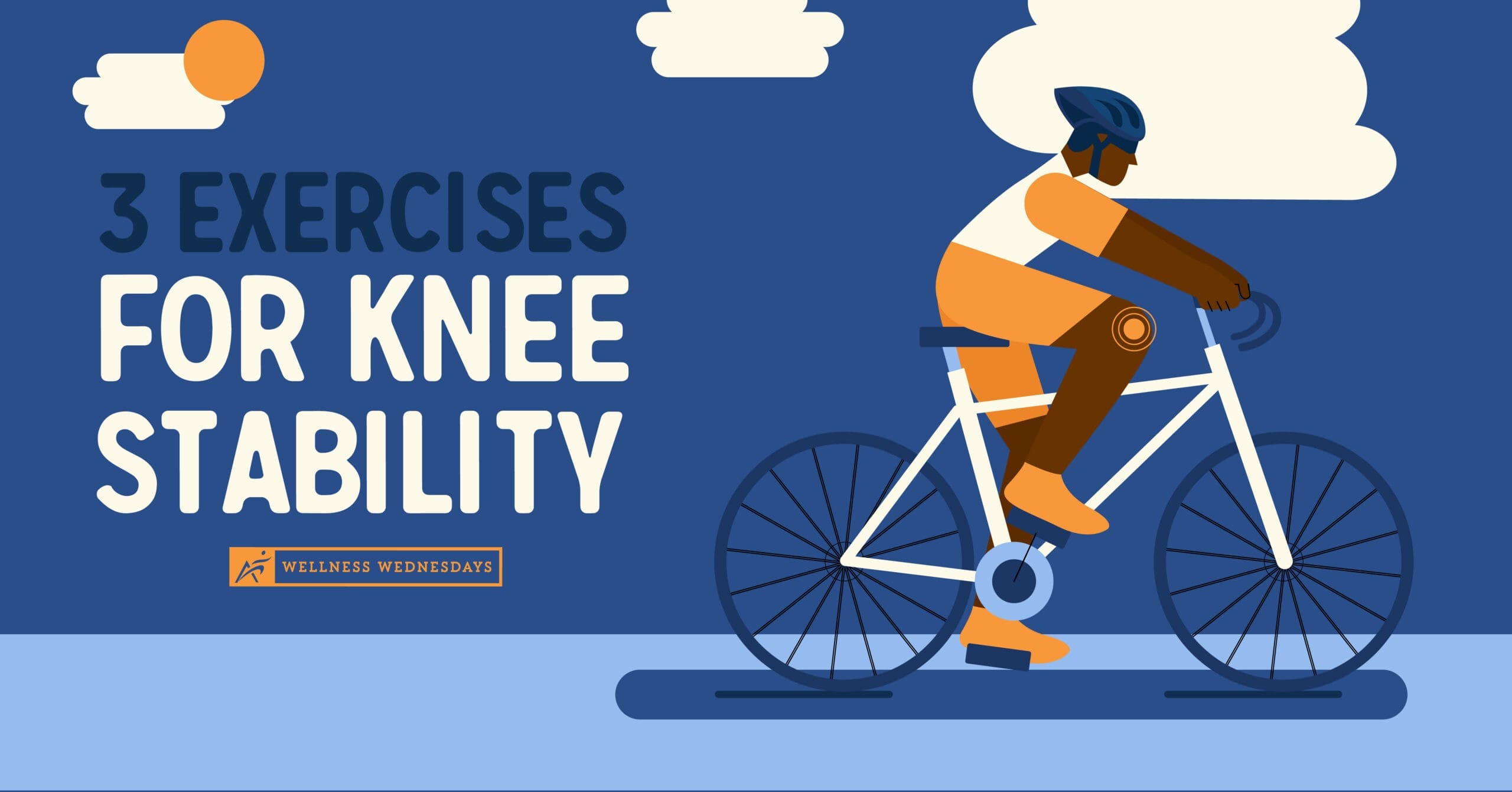 3 Exercises for Knee Stability | A yellow, white, and blue digital Illustration of man riding a bicycle with the title "3 Exercises for Knee Stability" to the left made for Airrosti's Wellness Wednesday Series